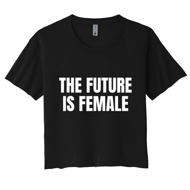 The Future Is Female Crop Top