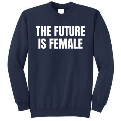 The Future Is Female Sweatshirt