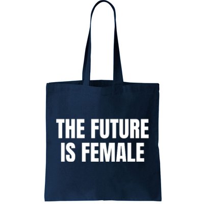 The Future Is Female Tote Bag