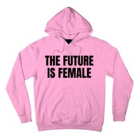 The Future Is Female Hoodie