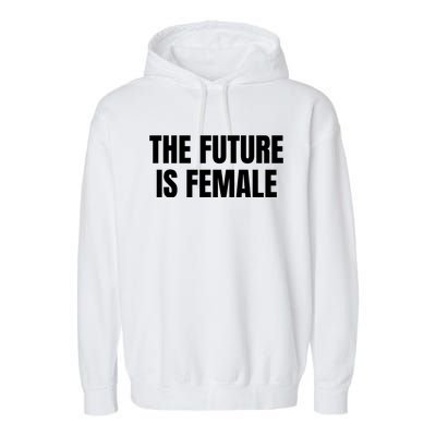 The Future Is Female Garment-Dyed Fleece Hoodie