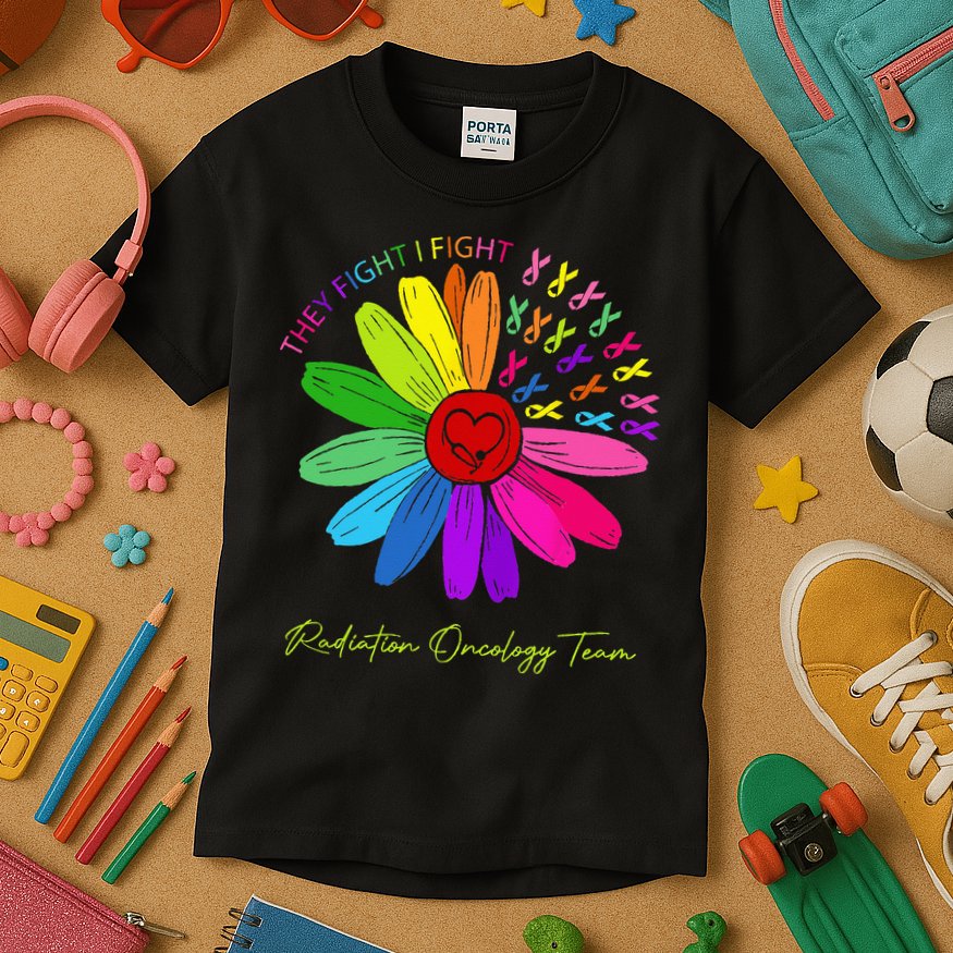 They Fight I Fight. Oncology Team. Radiation Oncology Nurse Kids T-Shirt