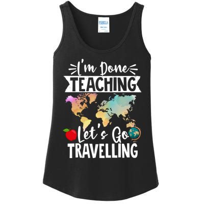 Traveller Flight Im Done Teaching Lets Go Travelling Gift Ladies Essential Tank