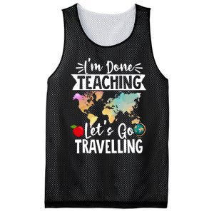 Traveller Flight Im Done Teaching Lets Go Travelling Gift Mesh Reversible Basketball Jersey Tank