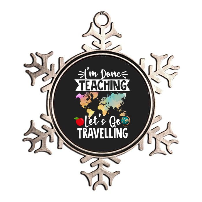 Traveller Flight Im Done Teaching Lets Go Travelling Gift Metallic Star Ornament