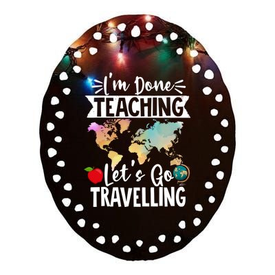 Traveller Flight Im Done Teaching Lets Go Travelling Gift Ceramic Oval Ornament