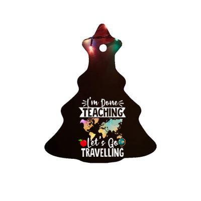 Traveller Flight Im Done Teaching Lets Go Travelling Gift Ceramic Tree Ornament