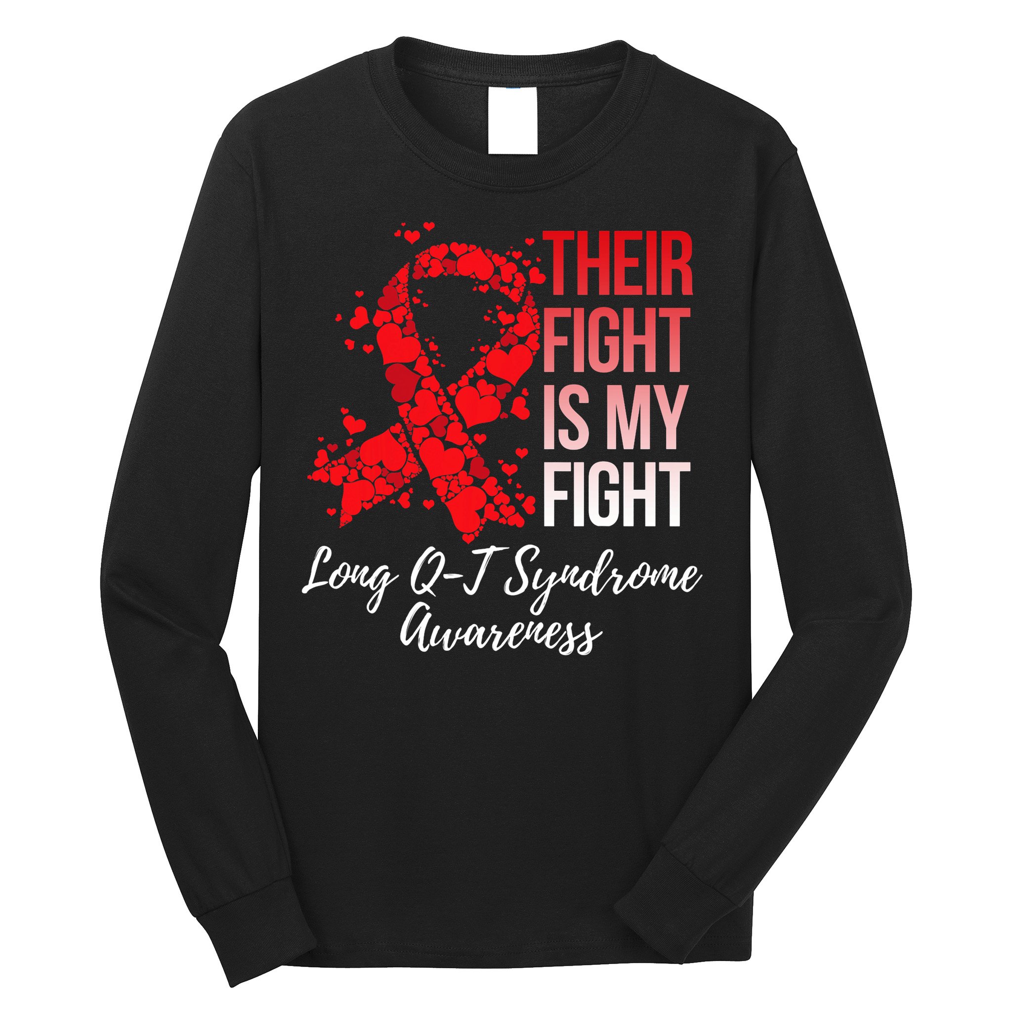 Their Fight Is My Fight Long Qt Syndrome Awareness Long Sleeve Shirt