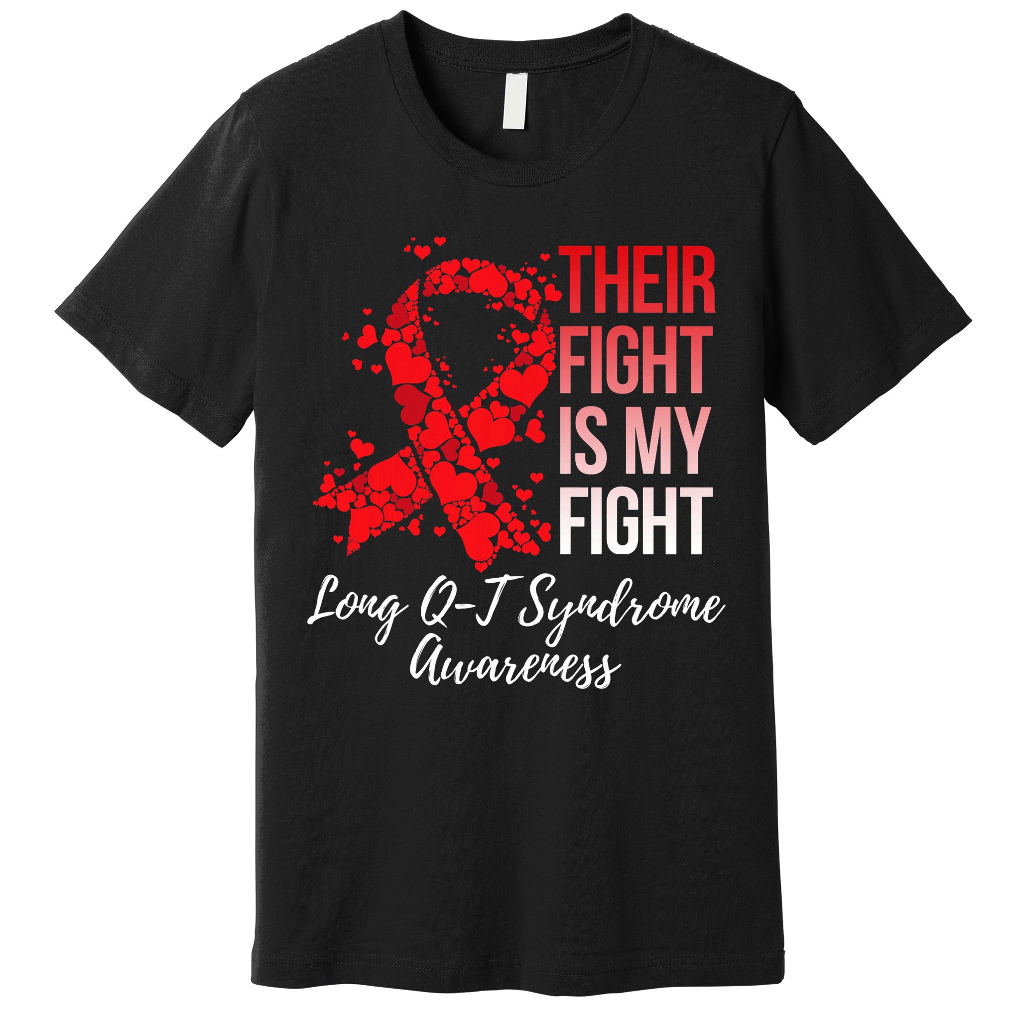 Their Fight Is My Fight Long Qt Syndrome Awareness Premium T-Shirt