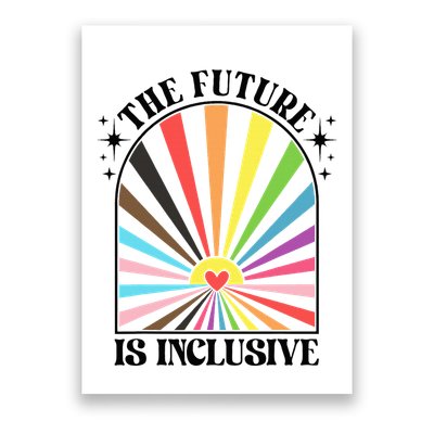 The Future Is Inclusive Lgbt Pride Month Rainbow Poster