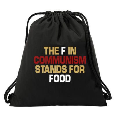 The F In Communism Stands For Food Drawstring Bag