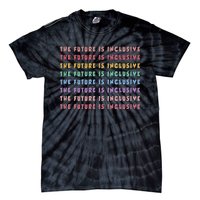 The Future Is Inclusive Special Education Teacher Tie-Dye T-Shirt