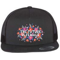 The Future Is Female Celebrating Womens Day March 8 Flatbill Hat