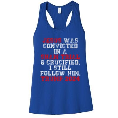 Trump Felon Jesus Convicted Follow Him Christian Trump 2024 Great Gift Women's Racerback Tank