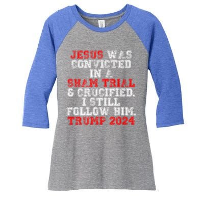 Trump Felon Jesus Convicted Follow Him Christian Trump 2024 Great Gift Women's Tri-Blend 3/4-Sleeve Raglan Shirt