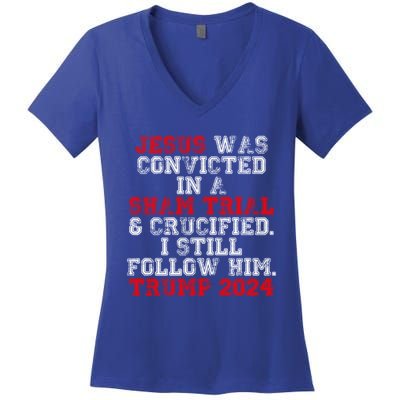 Trump Felon Jesus Convicted Follow Him Christian Trump 2024 Great Gift Women's V-Neck T-Shirt