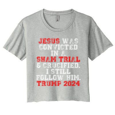 Trump Felon Jesus Convicted Follow Him Christian Trump 2024 Great Gift Women's Crop Top Tee