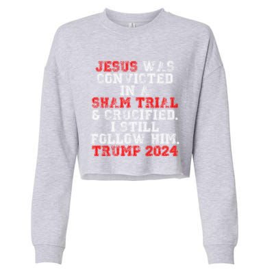 Trump Felon Jesus Convicted Follow Him Christian Trump 2024 Great Gift Cropped Pullover Crew