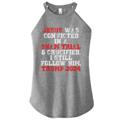 Trump Felon Jesus Convicted Follow Him Christian Trump 2024 Great Gift Women's Perfect Tri Rocker Tank