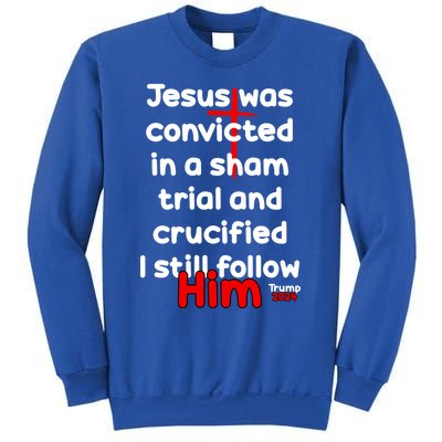 Trump Felon Jesus Convicted Follow Him Trump 2024 Gift Sweatshirt