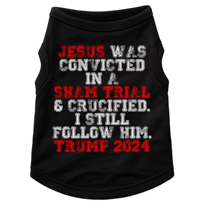 Trump Felon Jesus Convicted Follow Him Christian Trump 2024 Gift Doggie Tank