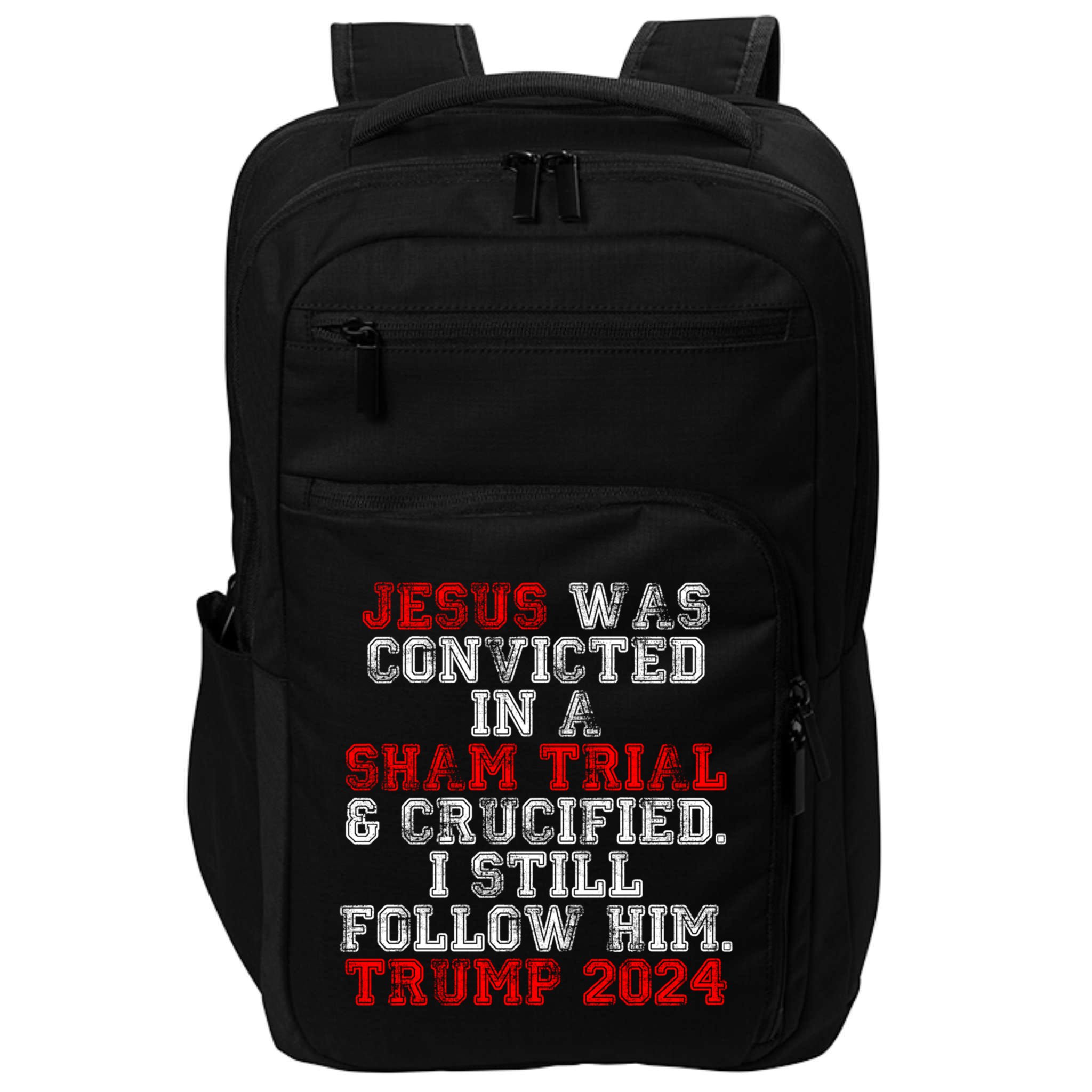 Trump Felon Jesus Convicted Follow Him Christian Trump 2024 Gift Impact Tech Backpack