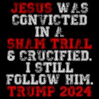 Trump Felon Jesus Convicted Follow Him Christian Trump 2024 Gift Backpack