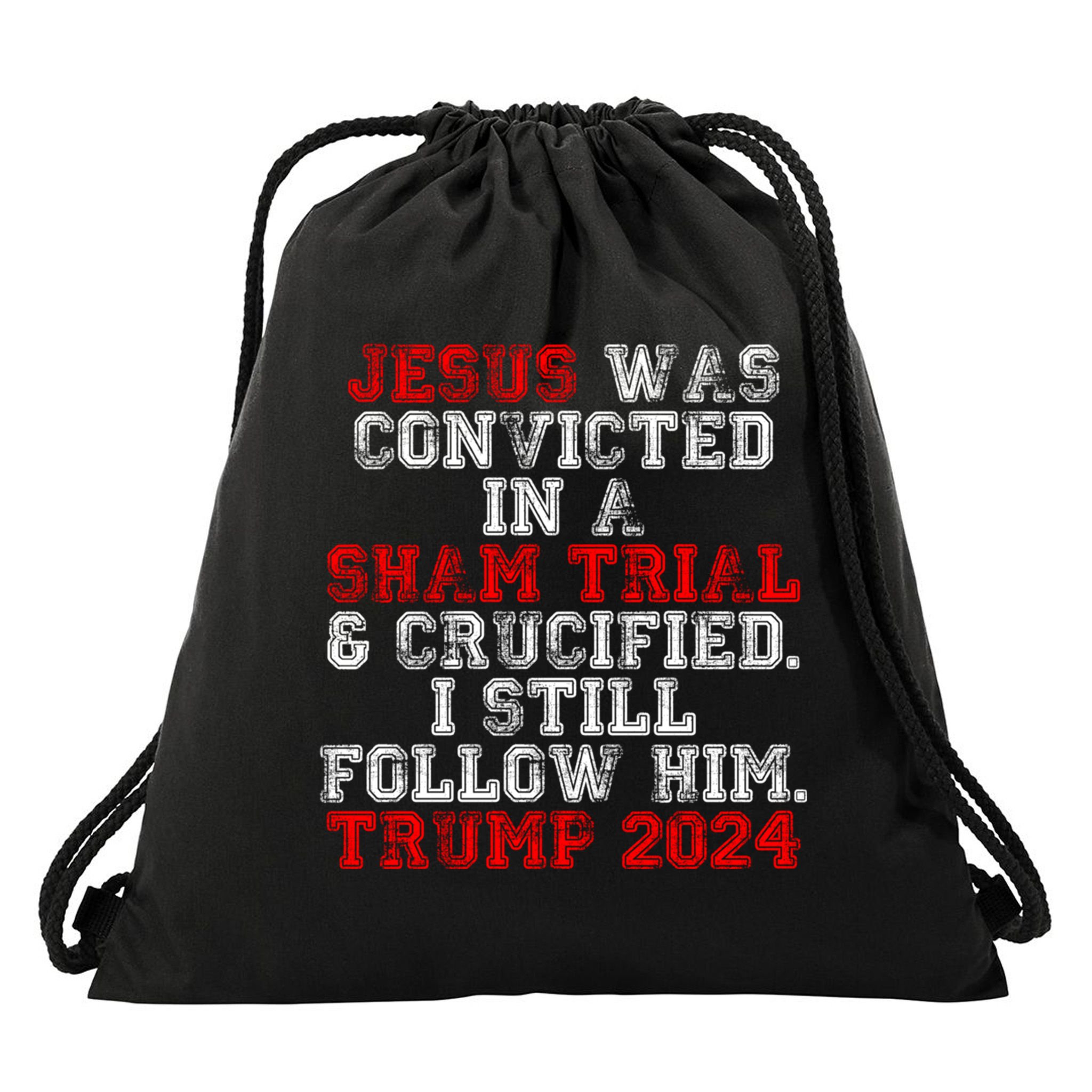 Trump Felon Jesus Convicted Follow Him Christian Trump 2024 Gift Drawstring Bag