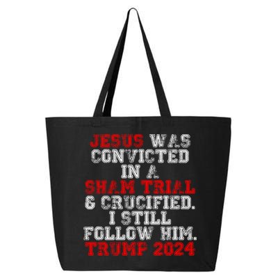 Trump Felon Jesus Convicted Follow Him Christian Trump 2024 Gift 25L Jumbo Tote