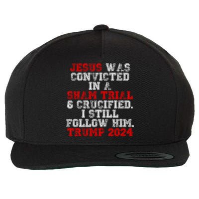Trump Felon Jesus Convicted Follow Him Christian Trump 2024 Gift Wool Snapback Cap