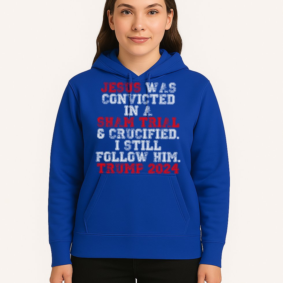 Trump Felon Jesus Convicted Follow Him Christian Trump 2024 Gift Hoodie