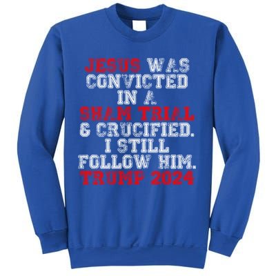 Trump Felon Jesus Convicted Follow Him Christian Trump 2024 Gift Sweatshirt
