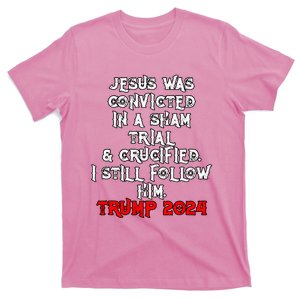 Trump Felon Jesus Convicted Follow Him Christian Trump 2024 T-Shirt