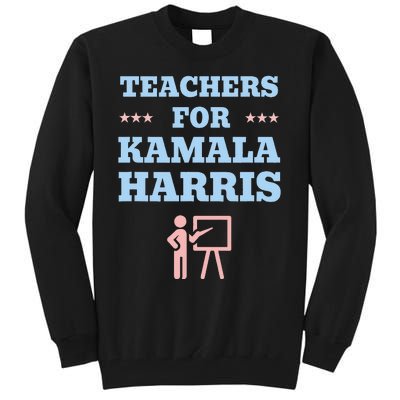 Teachers For Kamala Harris 2024 Change Breaking Barriers Tall Sweatshirt