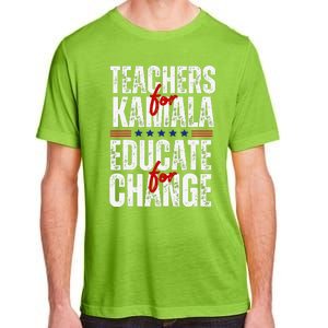 Teachers For Kamala Design Educate For Change Harris 47 Adult ChromaSoft Performance T-Shirt