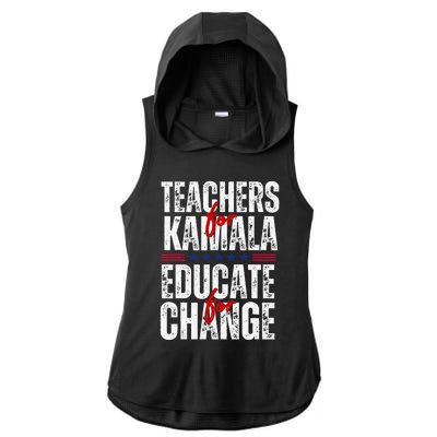 Teachers For Kamala Design Educate For Change Harris 47 Ladies PosiCharge Tri-Blend Wicking Draft Hoodie Tank