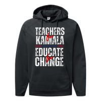 Teachers For Kamala Design Educate For Change Harris 47 Performance Fleece Hoodie