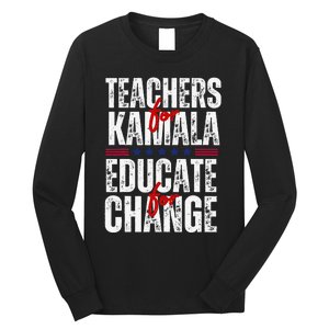 Teachers For Kamala Design Educate For Change Harris 47 Long Sleeve Shirt