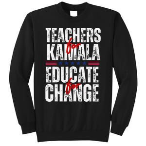 Teachers For Kamala Design Educate For Change Harris 47 Sweatshirt