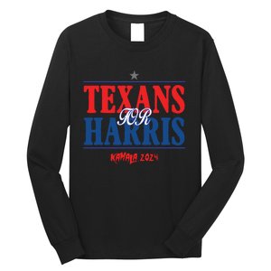 Texans For Kamala Harris 2024 Texans For Harris Kamala 2024 Long Sleeve Shirt