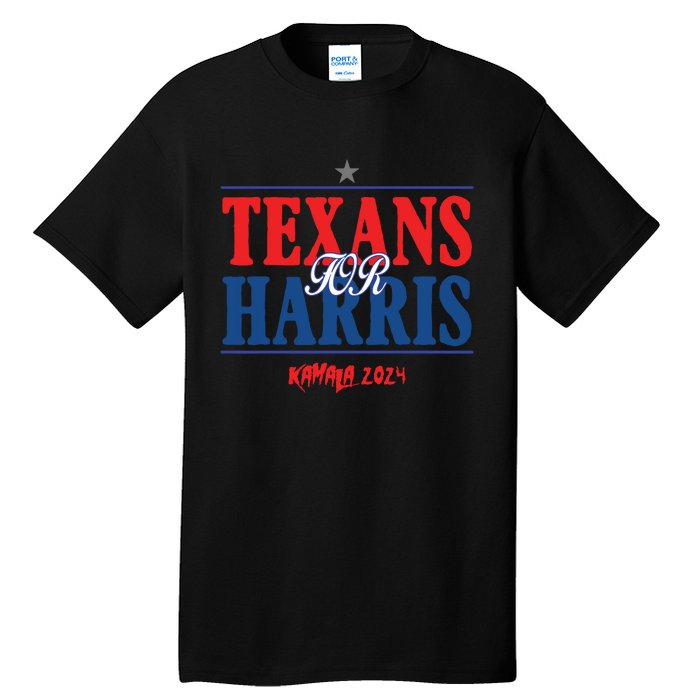 Texans For Kamala Harris 2024 Texans For Harris Kamala 2024 Tall T-Shirt