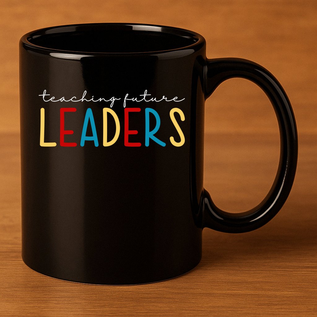 Teaching Future Leaders Gift For Teacher 11oz C Handle Ceramic Mug