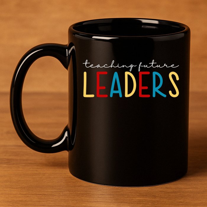 Teaching Future Leaders Gift For Teacher 11oz C Handle Ceramic Mug