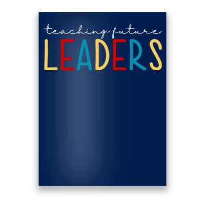 Teaching Future Leaders Gift For Teacher Poster