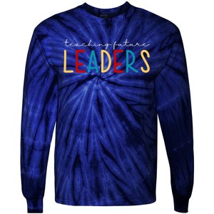 Teaching Future Leaders Gift For Teacher Tie-Dye Long Sleeve Shirt