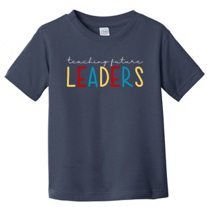 Teaching Future Leaders Gift For Teacher Toddler T-Shirt