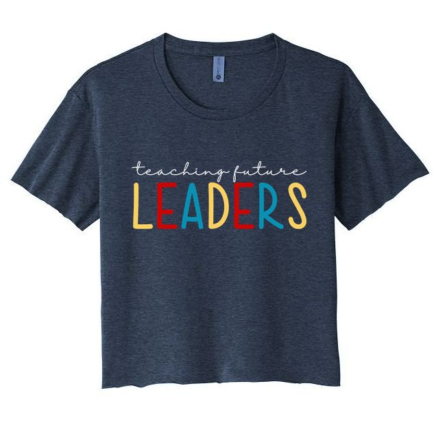 Teaching Future Leaders Gift For Teacher Crop Top