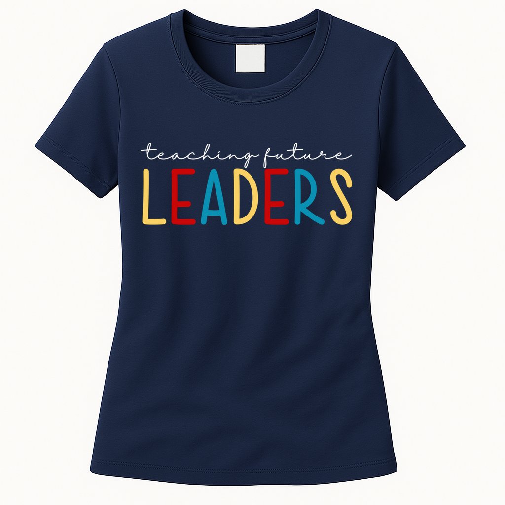 Teaching Future Leaders Gift For Teacher Womens T-Shirt