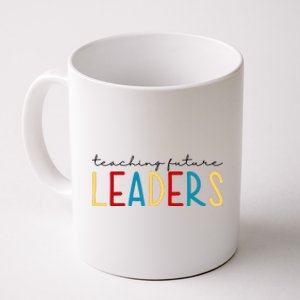 Teaching Future Leaders Gift For Teacher Coffee Mug