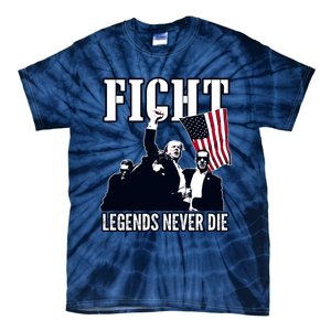 Trump Fight Legends Never Die Tie-Dye T-Shirt